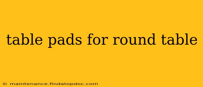 table pads for round table
