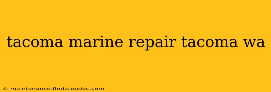 tacoma marine repair tacoma wa