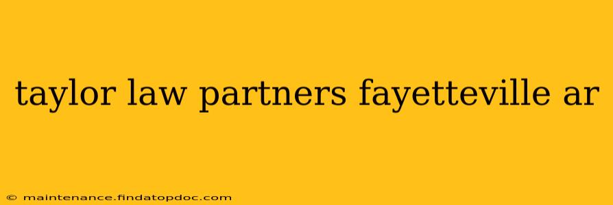 taylor law partners fayetteville ar