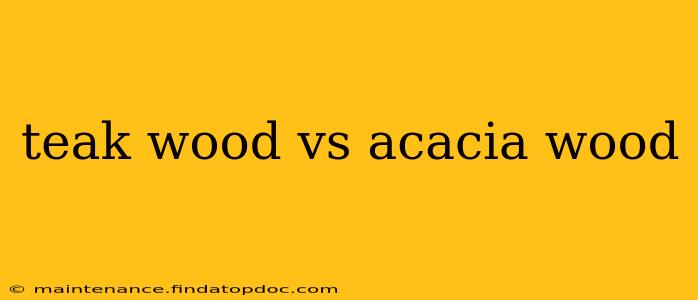 teak wood vs acacia wood