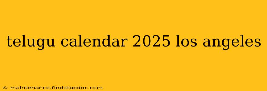 telugu calendar 2025 los angeles