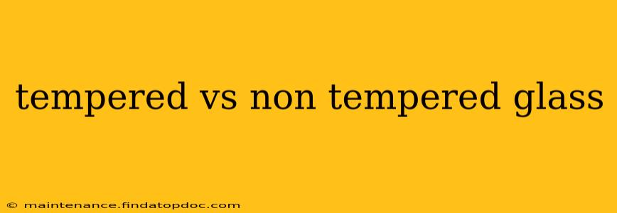tempered vs non tempered glass