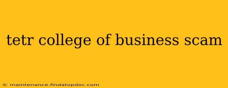 tetr college of business scam