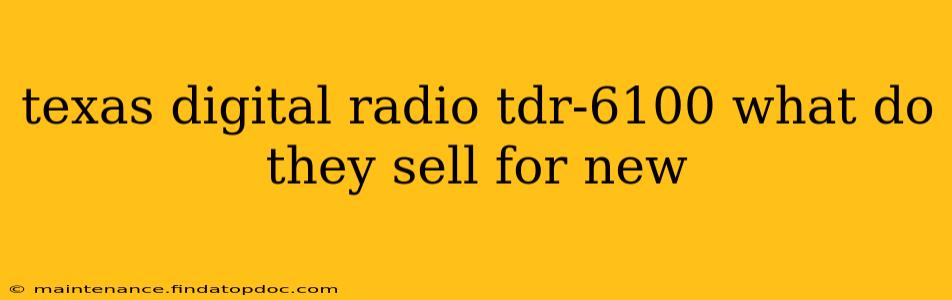 texas digital radio tdr-6100 what do they sell for new