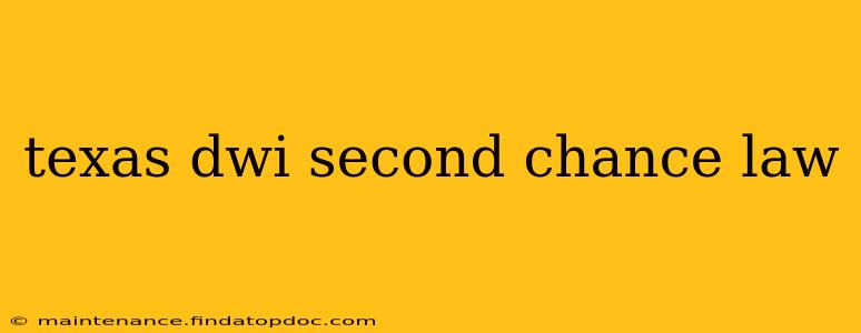 texas dwi second chance law