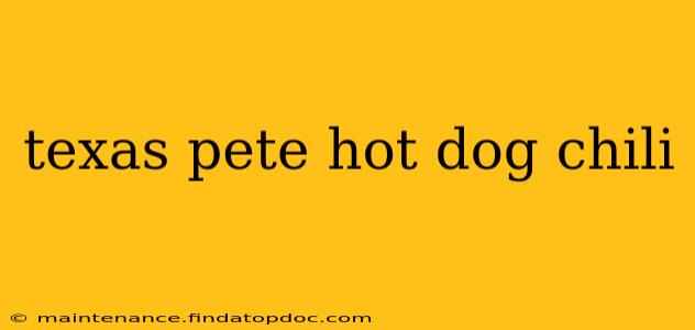 texas pete hot dog chili