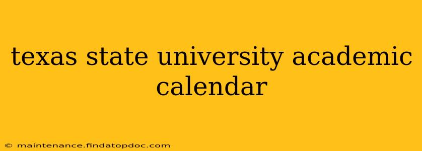 texas state university academic calendar