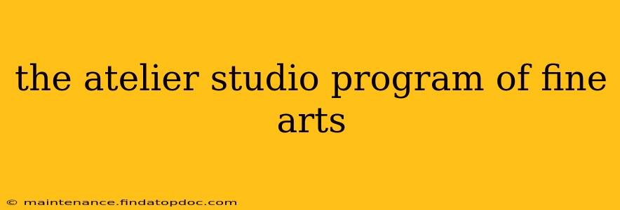 the atelier studio program of fine arts