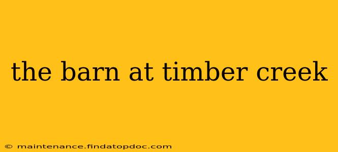 the barn at timber creek