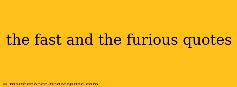 the fast and the furious quotes
