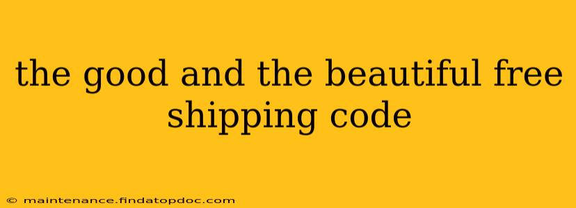 the good and the beautiful free shipping code