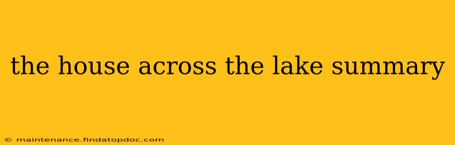 the house across the lake summary