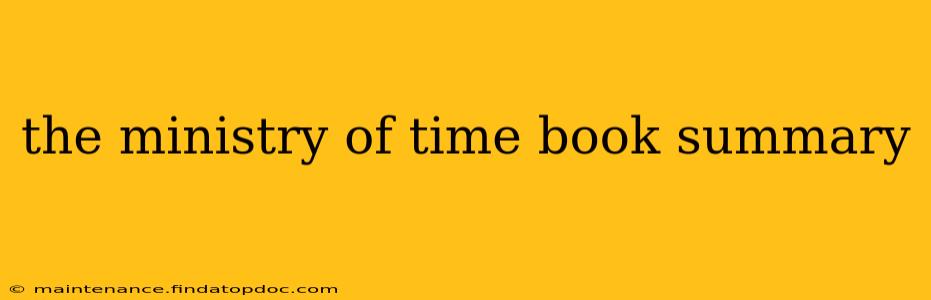 the ministry of time book summary