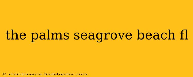 the palms seagrove beach fl