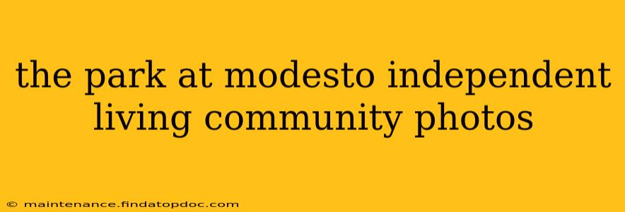 the park at modesto independent living community photos