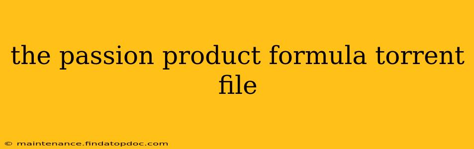 the passion product formula torrent file