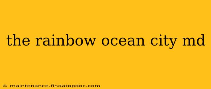 the rainbow ocean city md