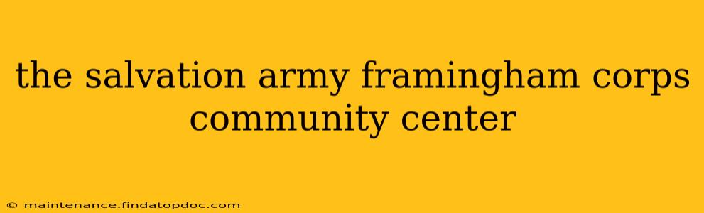 the salvation army framingham corps community center