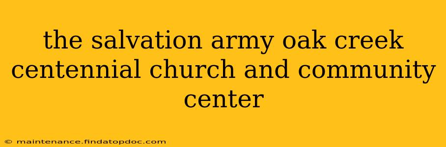 the salvation army oak creek centennial church and community center