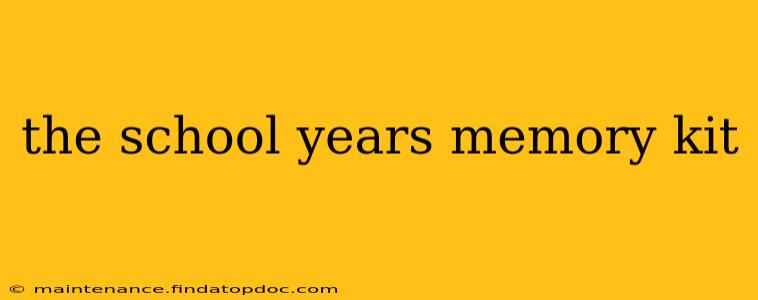 the school years memory kit