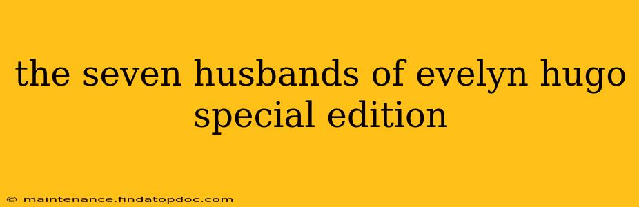 the seven husbands of evelyn hugo special edition