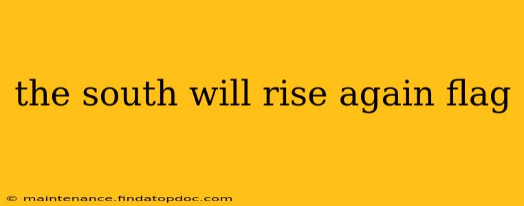 the south will rise again flag