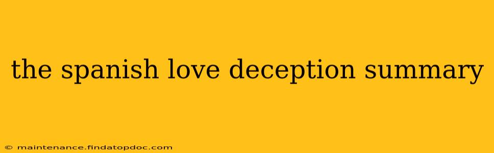 the spanish love deception summary