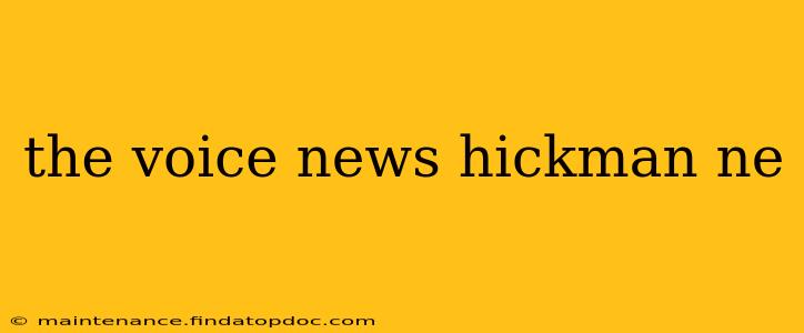 the voice news hickman ne
