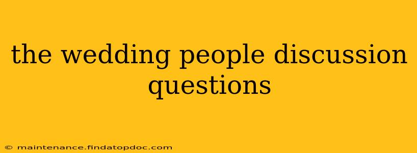 the wedding people discussion questions