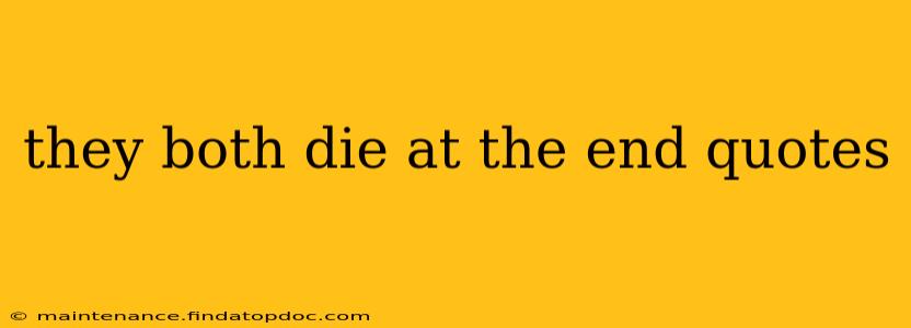 they both die at the end quotes