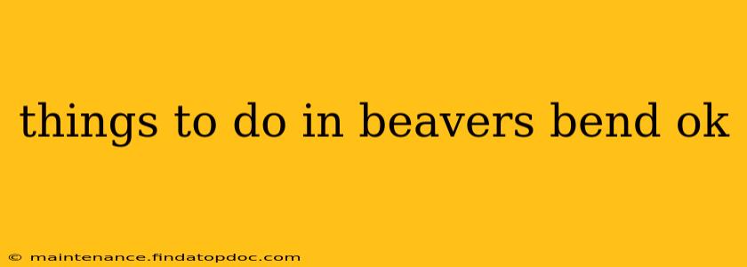 things to do in beavers bend ok
