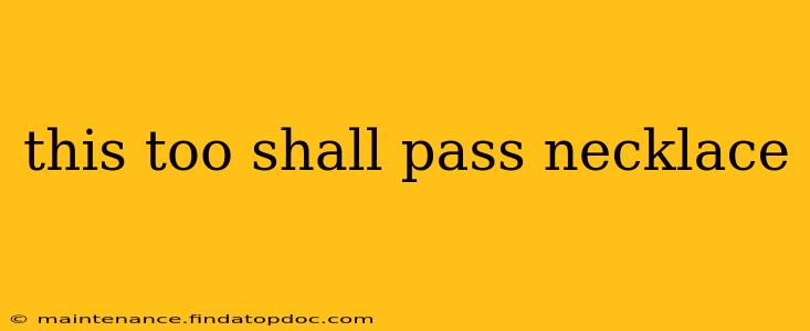 this too shall pass necklace