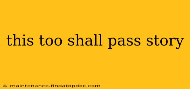 this too shall pass story