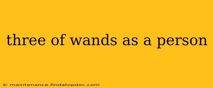 three of wands as a person