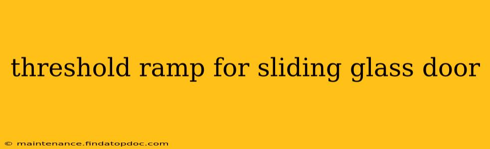 threshold ramp for sliding glass door