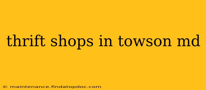 thrift shops in towson md