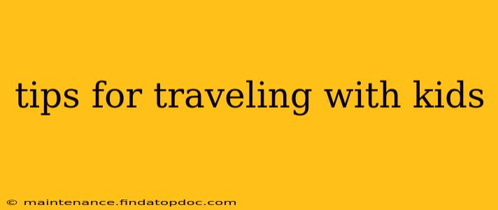 tips for traveling with kids