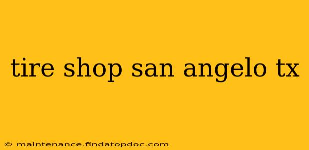 tire shop san angelo tx