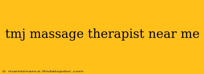 tmj massage therapist near me