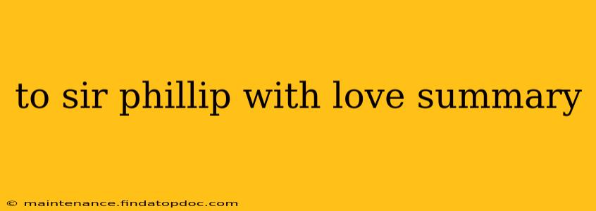 to sir phillip with love summary