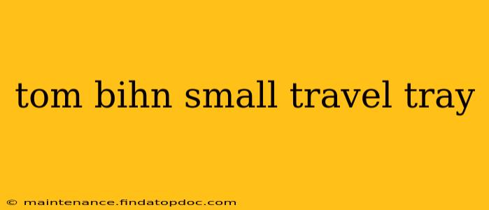 tom bihn small travel tray
