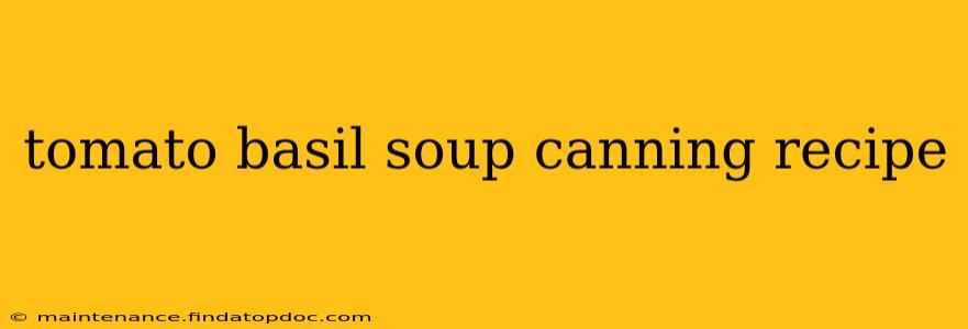 tomato basil soup canning recipe