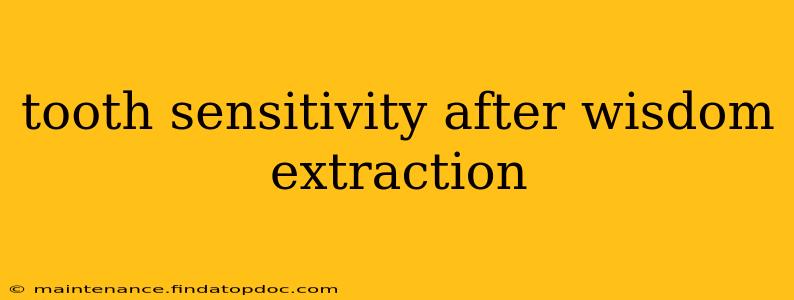 tooth sensitivity after wisdom extraction