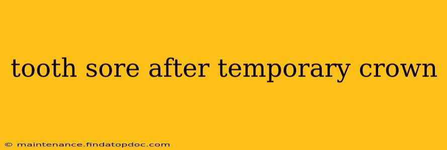 tooth sore after temporary crown