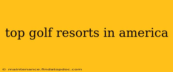 top golf resorts in america