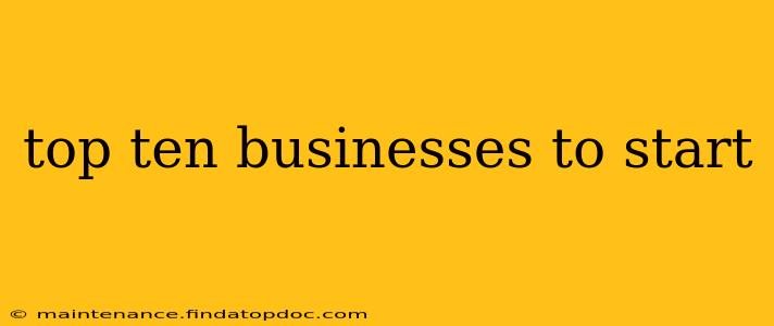 top ten businesses to start