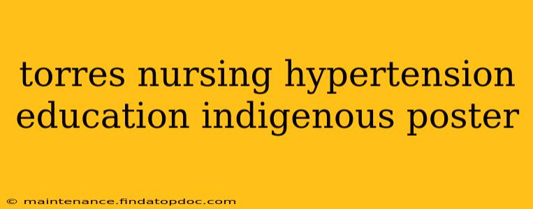 torres nursing hypertension education indigenous poster