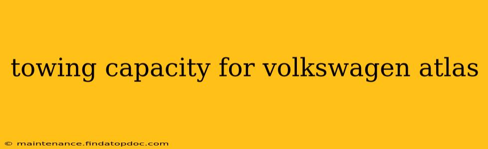 towing capacity for volkswagen atlas