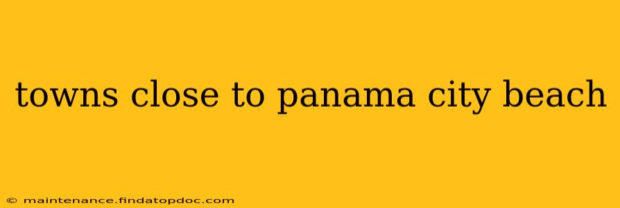 towns close to panama city beach