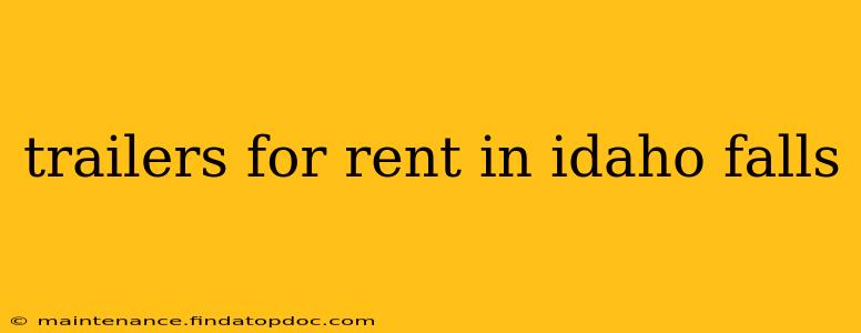 trailers for rent in idaho falls